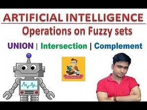 Fuzzy Set Operations | Union, Intersection, Complement | Artificial Intelligence #24