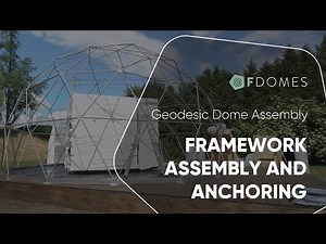 FDomes Geodesic Dome Assembly: Framework Assembly and Anchoring