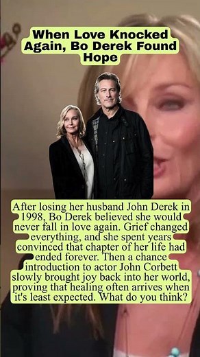 When Love Knocked Again, Bo Derek Found Hope #story