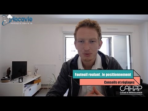 Vidéo guide : Fauteuil roulant, le positionnement