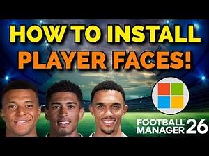 HOW TO INSTALL REAL PLAYER FACES ON FOOTBALL MANAGER - Football Manager 26 Installation Guide