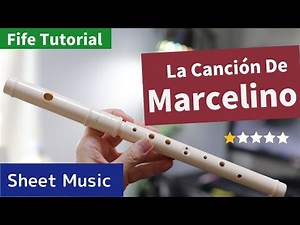 Fife Tutorial - La Canción De Marcelino + Sheet music - Yayo FLUTE