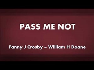Pass Me Not - acapella gospel hymn with lyrics