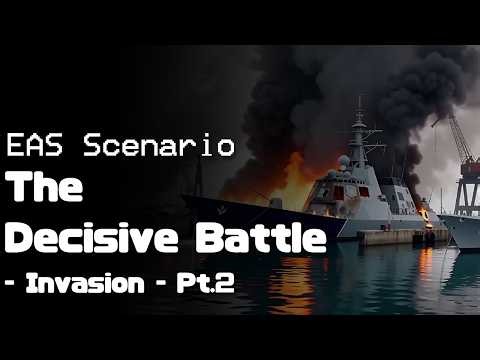 [EAS Scenario] The Decisive Battle - Invasion - Part.2
