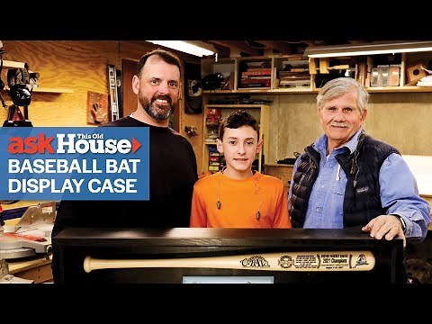 Baseball Bat Display Case | Ask This Old House