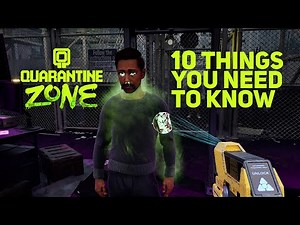 Ten Things You NEED to Know About Quarantine Zone from the Developer