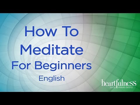How to Meditate for Beginners | Heartfulness Meditation