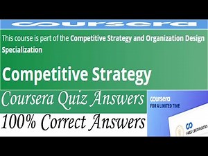 Competitive Strategy, Coursera Quiz Answers Week (1-6) All Quiz Answers