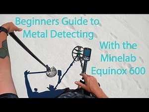 Metal Detecting Beginners Guide with the Equinox 600