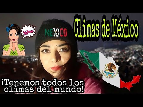 ¿Cuáles son los Climas de México? 🤔🇲🇽😱