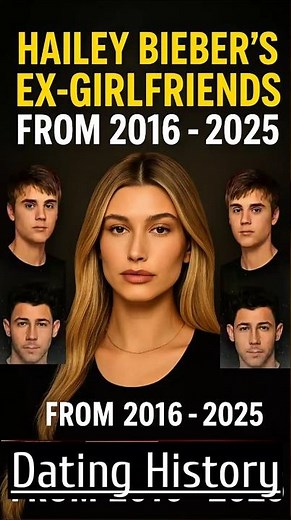 Hailey Bieber's Ex-Girlfriends from 2016 - 2025