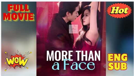 🧡🍏 🔥 More Than a Face Full Movie Chinese Drama - English Sub HD