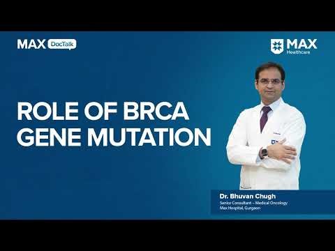 Role of BRCA Gene Mutation | Dr. Bhuvan Chugh | Max Hospital, Gurgoan