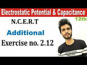 Additional Exercise 2.12 Physics Class 12 | exercise 2.12 physics class 12 | ex 2.12 class 12 phy