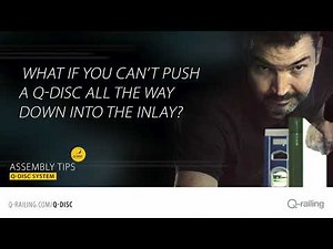What if you can't push a Q disc all the way down into the inlay | Q-disc | Q-railing