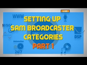 Setting Up SAM Broadcaster Categories Part 1 - A SAM BROADCASTER TUTORIAL