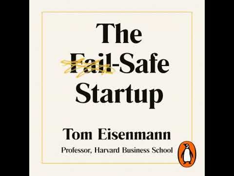 Fail-Safe Startup: Your Roadmap for Entrepreneurial Success - Tom Eisenmann