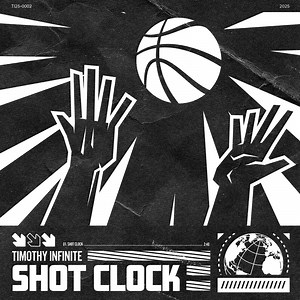 Shot Clock - Timothy Infinite: Song Lyrics, Music Videos & Concerts