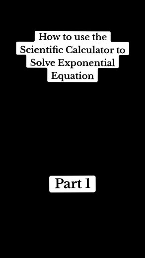 Solving Exponential Equations with a Scientific Calculator