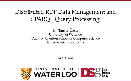【讲座】分布式RDF数据管理和SPARQL查询处理 - M. Tamer Ozsu- Stanford CS520（2021）Session 4