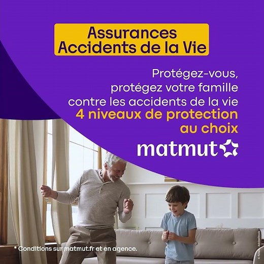 Assurez vous et votre famille contre les accidents de la vie - Matmut