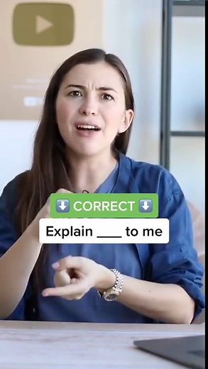Common English mistakes: 'explain to me' vs 'explain me'