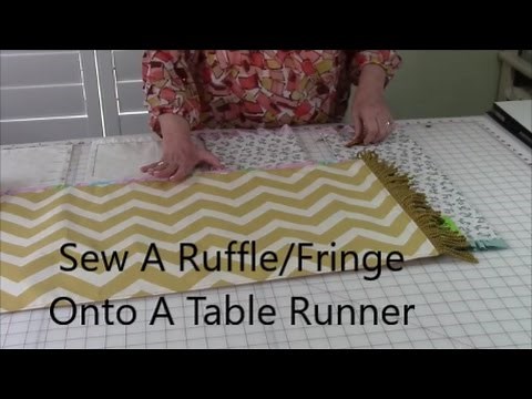 How to Sew A Ruffle or Fringe Onto A Table Runner