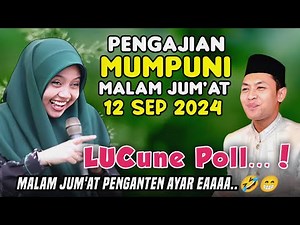 PENGAJIAN MUMPUNI Malam Jum'at 12 Sept 2024 - CERAMAH USTADZAH MUMPUNI HANDAYAYEKHTI PALING LUCU