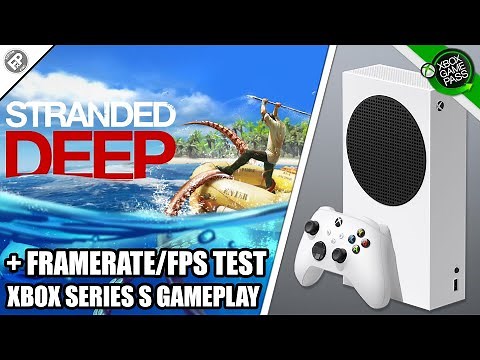 Stranded Deep - Xbox Series S Gameplay + FPS Test