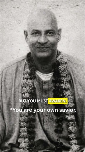 “You are your own savior.No one can walk the path for you.