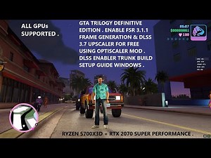 GTA Trilogy Definitive DLSS 3.7 + FSR 3.1.1 Frame Gen Mod Optiscaler Setup via DLSS Enabler RTX GPU