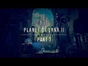 [Adventure] What kind of events actually happened in the past? Planet of Lana 2 (7)