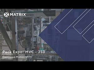 Compact and High-Performance: The Matrix MVC-250 Continuous Motion VFFS Machine