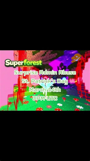 Surprise #adminabuse on #superforest #roblox tomorrow, St. Patty's Day @ 3PM UTC