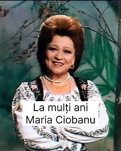 La mulţi ani Maria Ciobanu! ...ciocarlia inimilor noaste ❤️ #mariaciobanu | Muzica Românilor de Pretutindeni