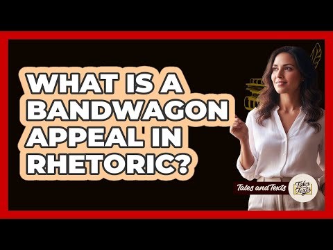What Is A Bandwagon Appeal In Rhetoric?