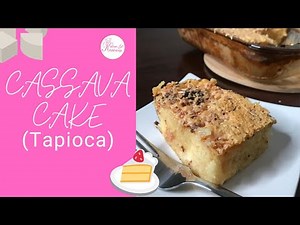 How to Make Homemade Cassava Cake | Tapioca Cake