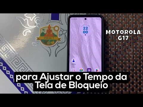 📱 Motorola G17: Tutorial para Ajustar o Tempo da Tela de Bloqueio
