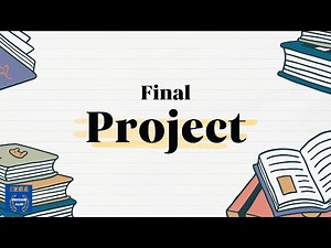 The Final Project and What to Expect