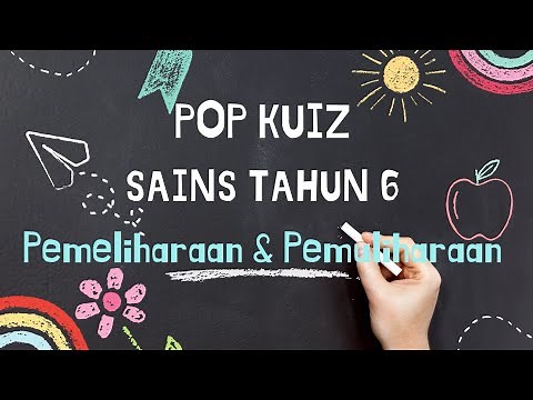 Pop Kuiz | Sains Tahun 6 | Pemeliharaan dan Pemuliharaan