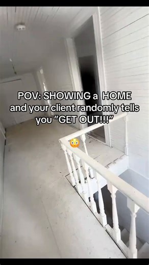 POV: Showing a house to a client… and they suddenly say “GET OUT!!!”This real estate agent is giving a normal tour of an empty old home when out of nowhere her client freaks out and says “GET OUT!!!” They both bolt down the stairs and run out of the house.But right at the very end before the video cuts out… one woman says something super hard to make out. “There’s a man in the house”? “There’s a man in there”? Or possibly “there’s an animal”? Or maybe it’s something else entirely? 👀Turn your vo