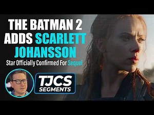 Scarlett Johansson Officially Confirmed For The Batman 2