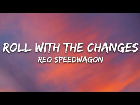 REO SPEEDWAGON - ROLL WITH THE CHANGES (LYRICS)