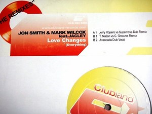 Jon Smith & Mark Wilcox - Love Changes (Everything) (The Remixes)