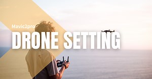 【墜落の心配なし】Mavic2Proの使い方から設定項目を解説