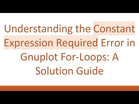 Understanding the Constant Expression Required Error in Gnuplot For-Loops: A Solution Guide