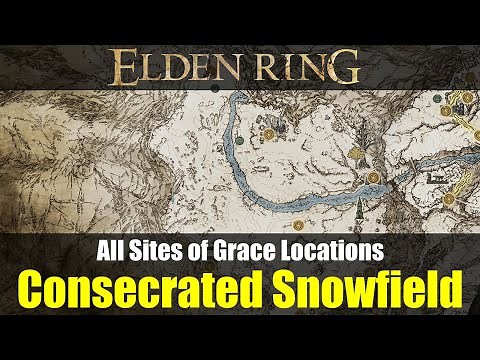 All Sites of Grace Locations: Consecrated Snowfield - Remastered (270-276) [Elden Ring]
