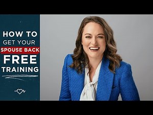 How To Get Your Spouse Back - FREE Training