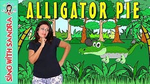 Alligator Pie | Children's Songs | Nursery Rhymes | Music For Kids | Sing With Sandra Chords - ChordU