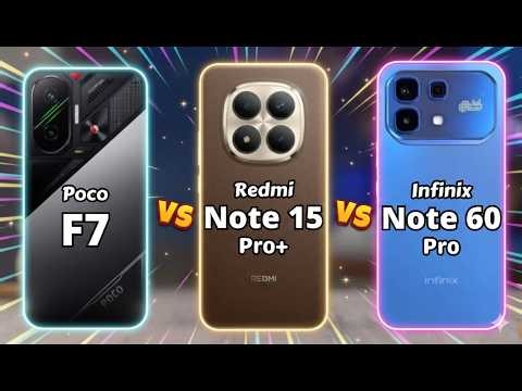 Poco F7 vs Redmi Note 15 Pro Plus vs Infinix Note 60 Pro